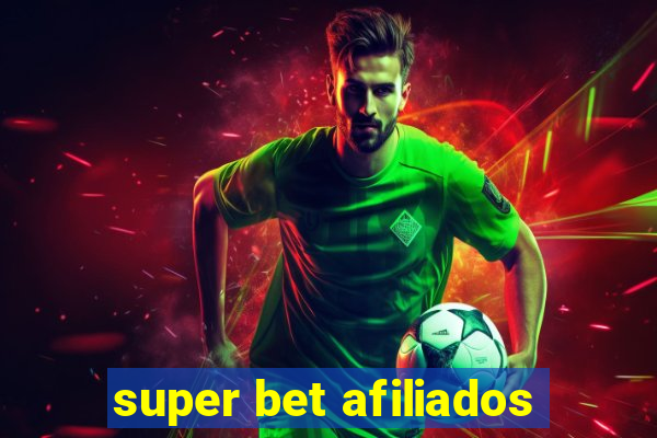 super bet afiliados